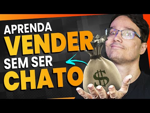 COMO VENDER SEM SER CHATO [Veja o segredo para ser um ÓTIMO vendedor]