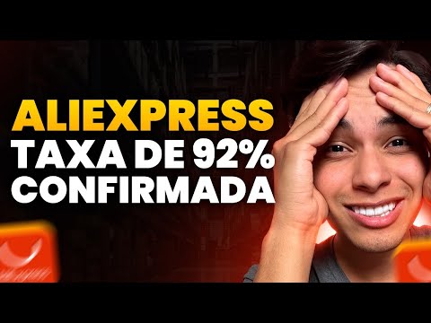 DEU RUIM! 92% DE TAXA NO ALIEXPRESS CONFIRMADA! Remessa Conforme – Entenda Tudo!