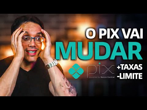 O PIX VAI MUDAR! ENTENDA O QUE VEM POR AÍ [VAI SER TAXADO? FICOU MAIS SEGURO?]