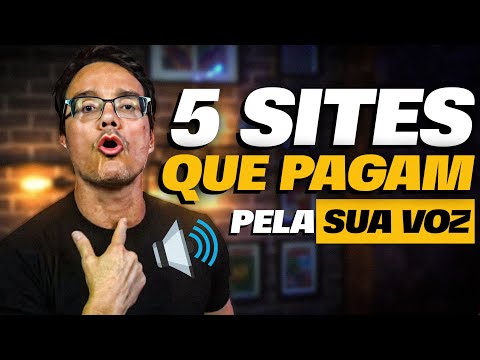 5 SITES PRA VOCÊ FAZER DINHEIRO USANDO SÓ A SUA VOZ