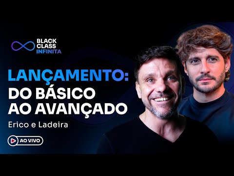 Lançamento do Básico ao Avançado | Big Black Friday Infinita com Leandro Ladeira e Érico Rocha