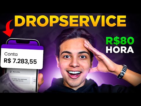 RECEBA R$80 POR HORA EM CASA COM DROPSERVICE SEM INVESTIR NADA – Passo a Passo (Dinheiro online)