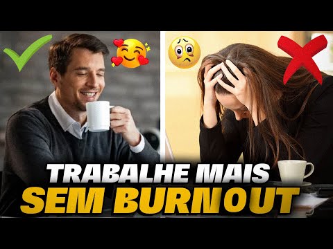 COMO TRABALHAR MAIS E EVITAR O BURNOUT: DICAS ESSENCIAIS!
