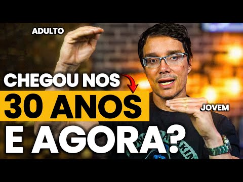 30 ANOS CHEGOU? DESCUBRA COMO LIDAR SEM ENTRAR EM PÂNICO!