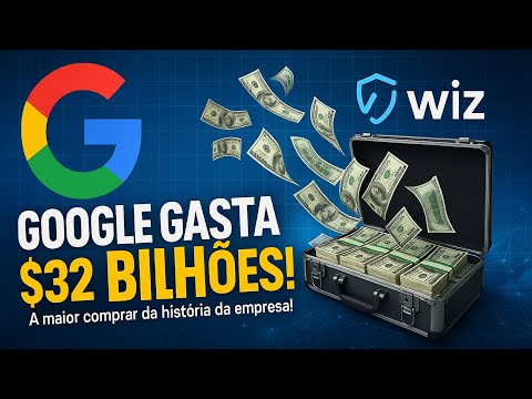GOOGLE GASTA 32 BILHÕES DE DÓLARES EM COMPRA HISTÓRICA! ENTENDA O MOTIVO