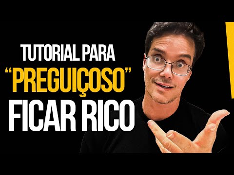 COMO FICAR RICO SE VOCÊ TEM AMBIÇÃO, MAS É PREGUIÇOSO?